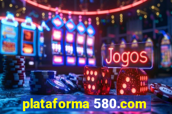 plataforma 580.com